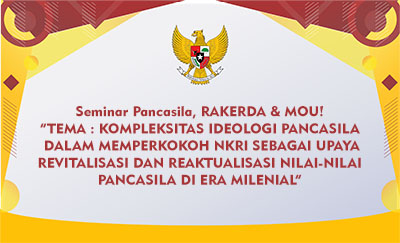 Seminar Kompleksitas Ideologi Pancasila dalam Memperkokoh NKRI Sebagai Upaya Revitalisasi dan Reaktualisasi Nilai-nilai Pancasila di Era Milenial